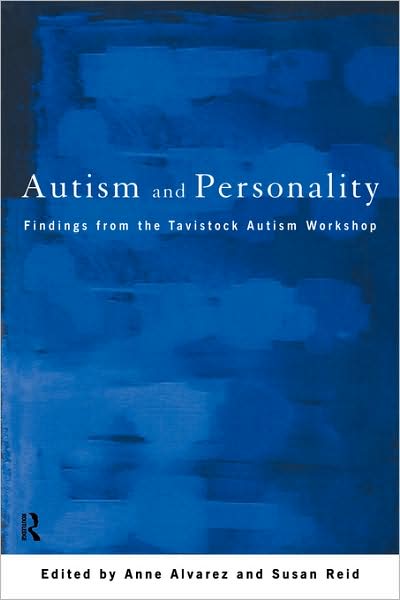 Cover for Anne Alvarez · Autism and Personality: Findings from the Tavistock Autism Workshop (Paperback Book) (1999)