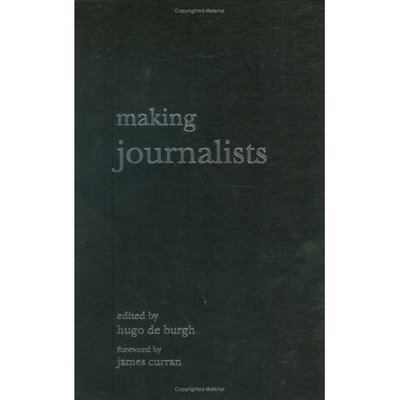 Making Journalists: Diverse Models, Global Issues - Hugo De Burgh - Livros - Taylor & Francis Ltd - 9780415315029 - 15 de junho de 2005