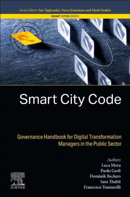 Cover for Mora, Luca (Professor of Urban Innovation at The Business School of Edinburgh Napier University and at the Academy of Architecture and Urban Studies of Tallinn University of Technology) · Smart City Code: Governance Handbook for Digital Transformation Managers in the Public Sector - Smart Cities (Paperback Book) (2025)