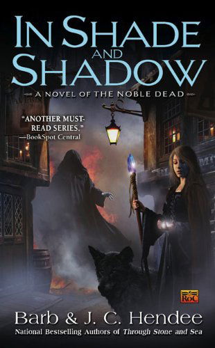 Cover for Barb Hendee · In Shade and Shadow: A Novel of the Noble Dead - Noble Dead (Paperback Book) (2010)