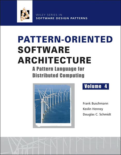 Cover for Buschmann, Frank (Siemens AG,Germany) · Pattern-Oriented Software Architecture, A Pattern Language for Distributed Computing - Wiley Software Patterns Series (Hardcover Book) [Volume 4 edition] (2007)