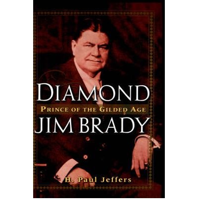 Cover for H. Paul Jeffers · Diamond Jim Brady: Prince of the Gilded Age (Hardcover bog) (2001)