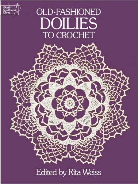 Cover for Rita Weiss · Old-Fashioned Doilies to Crochet - Dover Knitting, Crochet, Tatting, Lace (Paperback Book) (2000)