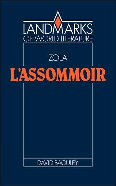 Emile Zola: L'Assommoir - Landmarks of World Literature - Baguley, David (University of Western Ontario) - Books - Cambridge University Press - 9780521386029 - May 3, 2007