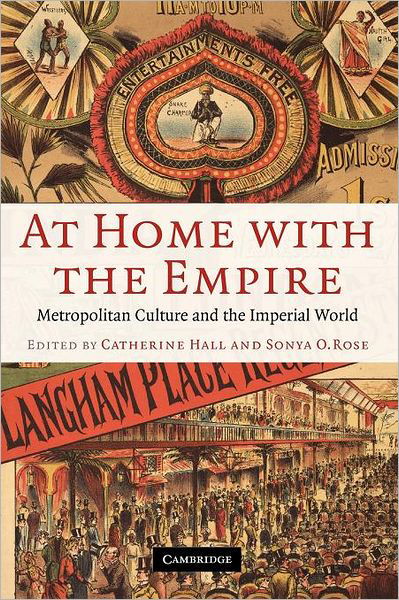 At Home with the Empire: Metropolitan Culture and the Imperial World - Catherine Hall - Books - Cambridge University Press - 9780521670029 - December 21, 2006