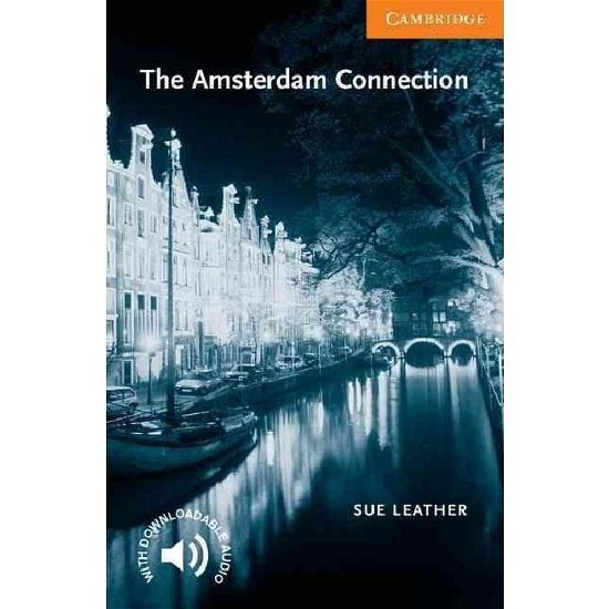 The Amsterdam Connection Level 4 - Cambridge English Readers - Sue Leather - Livros - Cambridge University Press - 9780521795029 - 22 de fevereiro de 2001