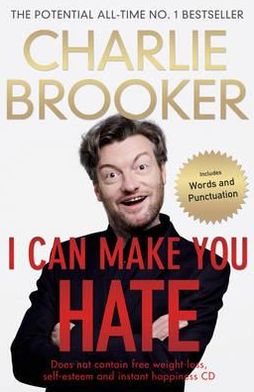 Cover for Charlie Brooker · I Can Make You Hate (Hardcover Book) [Main edition] (2012)