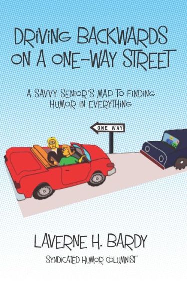 Cover for Laverne H. Bardy · Driving Backwards on a One-way Street (Paperback Book) (2020)