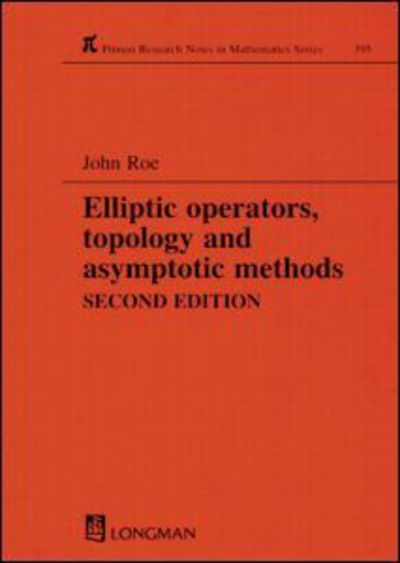 Cover for John Roe · Elliptic operators, topology and asymptotic methods - Pitman Research Notes In Mathematics Series (Paperback Book) (1998)