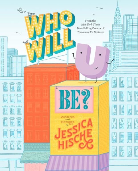 Cover for Jessica Hische · Who Will U Be? (Hardcover Book) (2023)