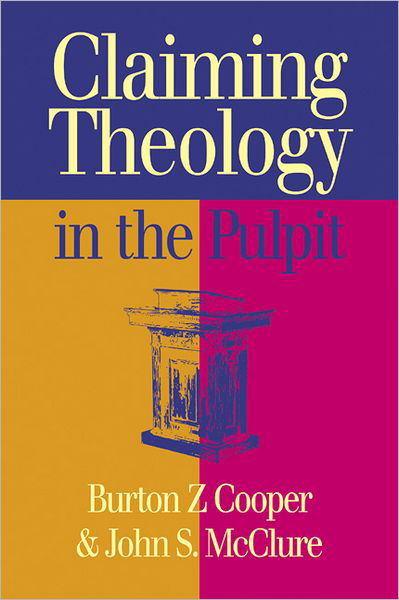 Claiming Theology in the Pulpit - John S. Mcclure - Książki - Westminster John Knox Press - 9780664227029 - 30 listopada 2003