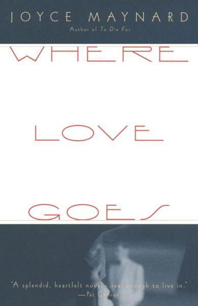 Cover for Joyce Maynard · Where Love Goes (Buch) (1993)