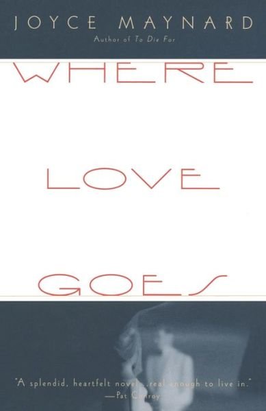 Cover for Joyce Maynard · Where Love Goes (Bok) (1993)