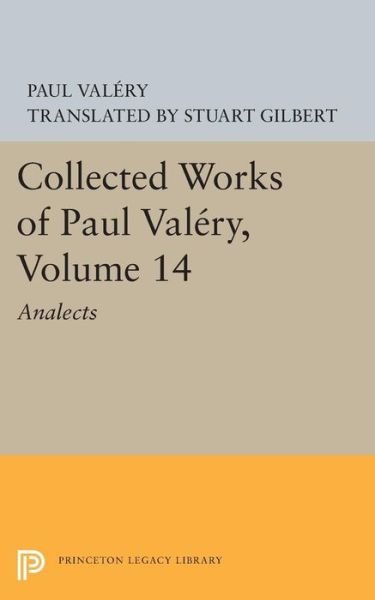 Collected Works of Paul Valery, Volume 14: Analects - Bollingen Series - Paul Valery - Livros - Princeton University Press - 9780691621029 - 8 de março de 2015