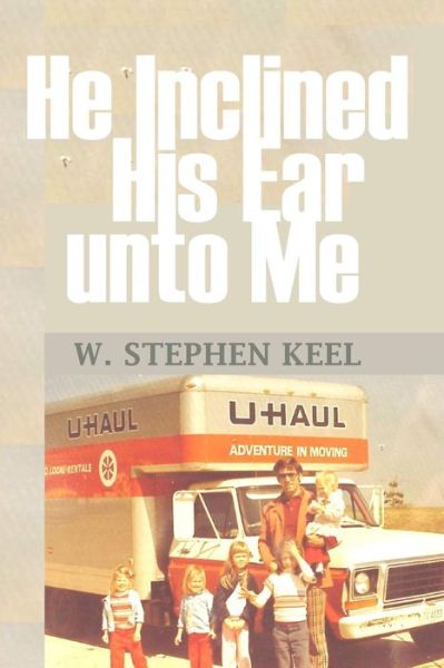 Cover for W Stephen Keel · He Inclined His Ear Unto Me (Paperback Book) (2015)