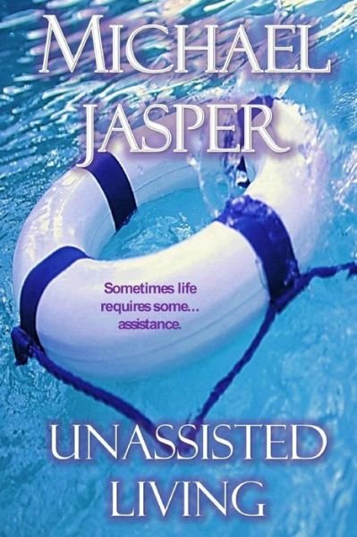 Cover for Michael Jasper · Unassisted Living (Paperback Bog) (2013)