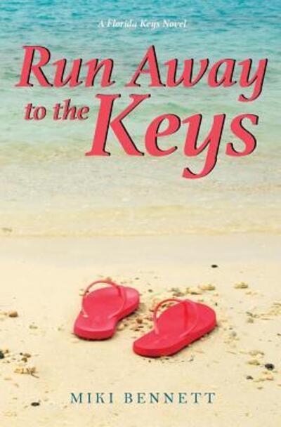 Cover for Miki Bennett · Run Away to the Keys : A Florida Keys Novel (Pocketbok) (2016)