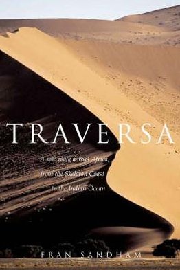 Cover for Fran Sandham · Traversa: A Solo Walk Across Africa, from the Skeleton Coast to the Indian Ocean (Hardcover Book) (2007)