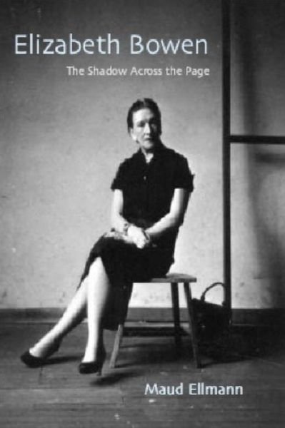 Cover for Maud Ellmann · Elizabeth Bowen: The Shadow Across the Page (Hardcover Book) (2003)