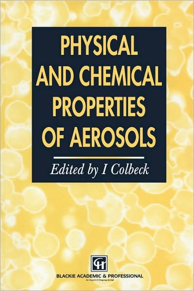 Cover for I Colbeck · Physical and Chemical Properties of Aerosols (Hardcover Book) [1998 edition] (1997)