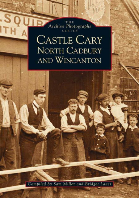 Cover for Sam Miller · Castle Cary, North Cadbury and Wincanton - Archive Photographs (Paperback Book) (1997)