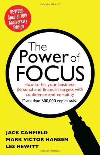 Cover for Les Hewitt · The Power of Focus Tenth Anniversary Edition: How to Hit Your Business, Personal and Financial Targets with Absolute Confidence and Certainty (Paperback Book) [10 Rev Anv edition] (2012)
