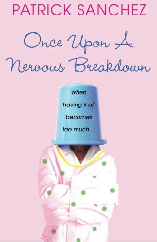 Once Upon a Nervous Breakdown - Patrick Sanchez - Livres - Kensington - 9780758210029 - 1 août 2007