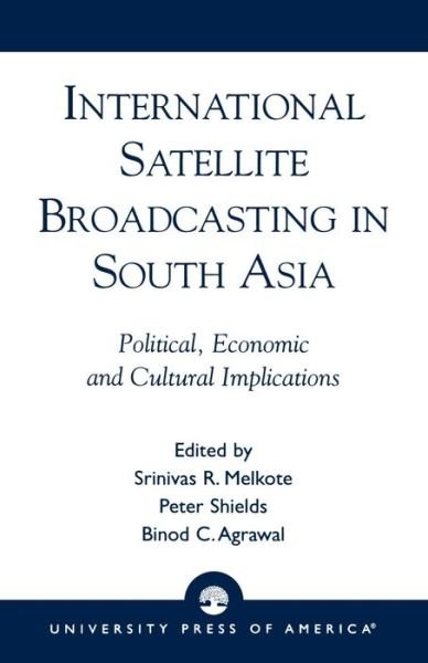 Cover for Srinivas R. Melkote · International Satellite Broadcasting in South Asia: Political, Economic and Cultural Implications (Paperback Book) (1998)
