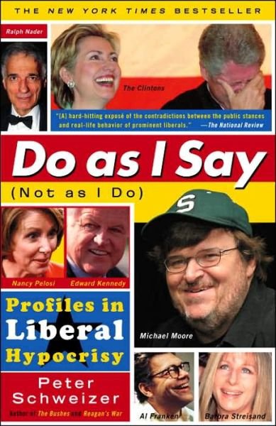 Cover for Peter Schweizer · Do As I Say (Not As I Do): Profiles in Liberal Hypocrisy (Taschenbuch) (2006)
