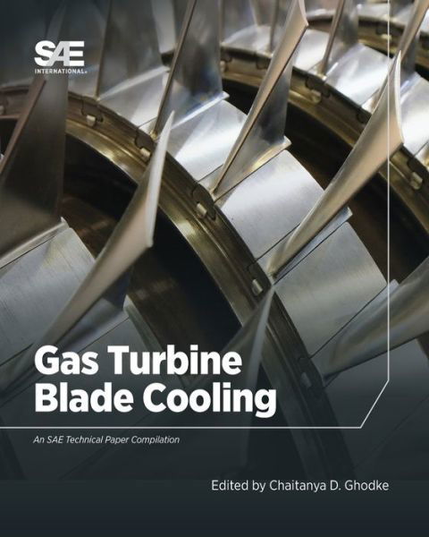 Gas Turbine Blade Cooling - Chaitanya Ghodke - Books - SAE International - 9780768095029 - December 30, 2018