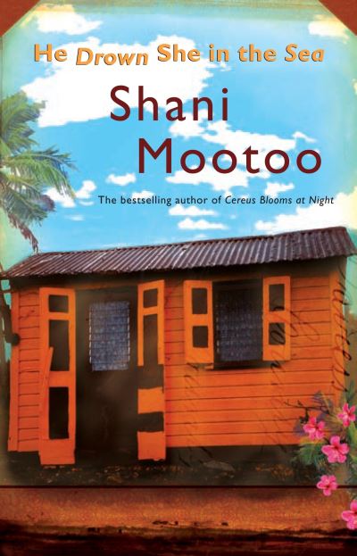 Cover for Shani Mootoo · He drown she in the sea (Book) (2006)