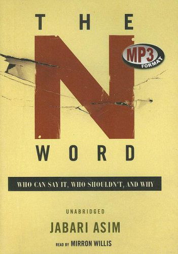 Cover for Jabari Asim · The N Word: Who Can Say It, Who Shouldn't, and Why (Audiobook (CD)) [Unabridged edition] (2007)