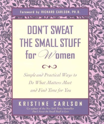 Cover for Kristine Carlson · Don't Sweat the Small Stuff for Women: Simple Ways to Do What Matters Most and Find Time For You (Pocketbok) [First Edition, First Printing, Pgs Bent edition] (2001)