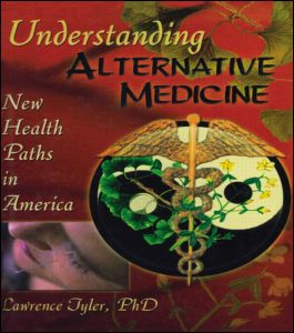 Cover for Virginia M Tyler · Understanding Alternative Medicine: New Health Paths in America (Paperback Book) (2000)