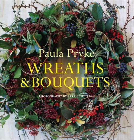 Cover for Paula Pryke · Wreaths and Bouquets (Hardcover Book) (2010)