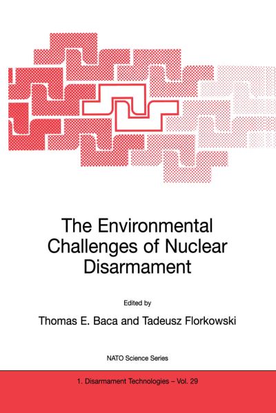 Cover for Nato Advanced Research Workshop on the Environmental Challenges of Nuclear Disarmament · The Environmental Challenges of Nuclear Disarmament - Nato Science Partnership Subseries: 1 (Hardcover Book) [2000 edition] (2000)