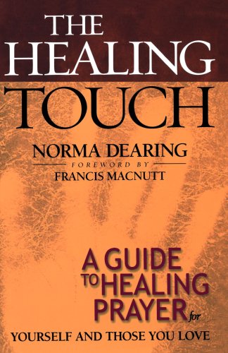 Cover for Norma Dearing · The Healing Touch: A Guide to Healing Prayer for Yourself and Those You Love (Paperback Book) [1st edition] (2002)