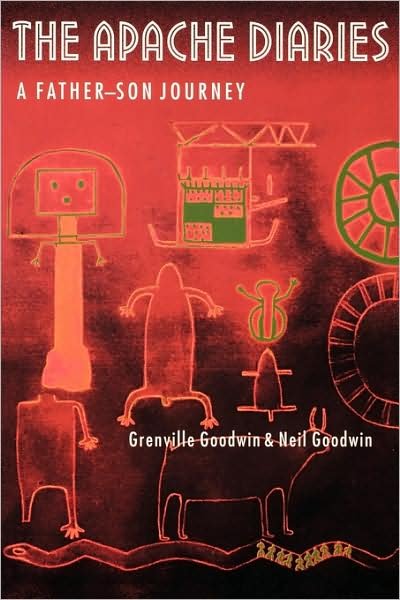 Cover for Grenville Goodwin · The Apache Diaries: A Father-Son Journey (Taschenbuch) [New edition] (2002)