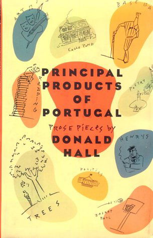 Cover for Donald Hall · Principal Products of Portugal: Prose Pieces (Hardcover Book) [First edition] (1995)