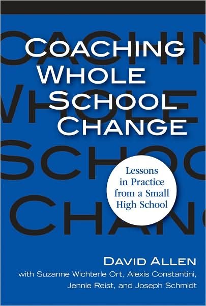 Cover for David Allen · Coaching Whole School Change: Lessons in Practice from a Small High School (Pocketbok) (2008)