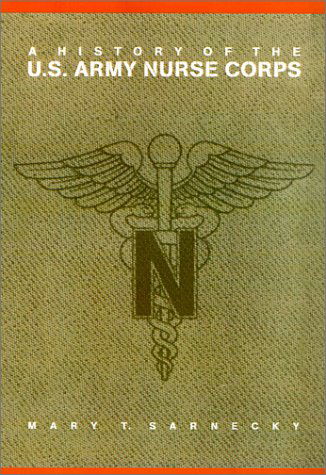 Cover for Mary T. Sarnecky · A History of the U.S. Army Nurse Corps (Hardcover Book) (1999)