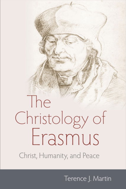 Cover for Terence J. Martin · The Christology of Erasmus: Christ, Humanity, and Peace (Hardcover Book) (2024)