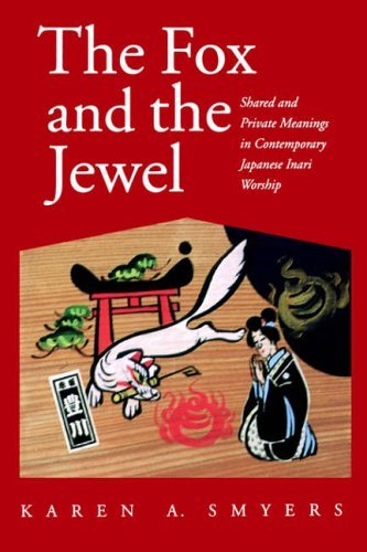 Cover for Karen A. Smyers · The Fox and the Jewel: Shared and Private Meanings in Contemporary Japanese Inari Workship (Paperback Book) (1998)