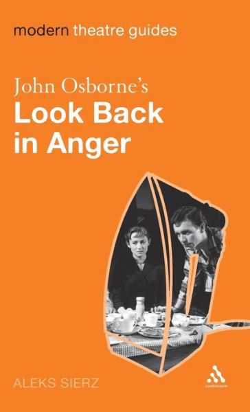 Cover for Sierz, Aleks (Author, Freelance arts journalist) · John Osborne's Look Back in Anger - Modern Theatre Guides (Hardcover Book) [Annotated edition] (2008)