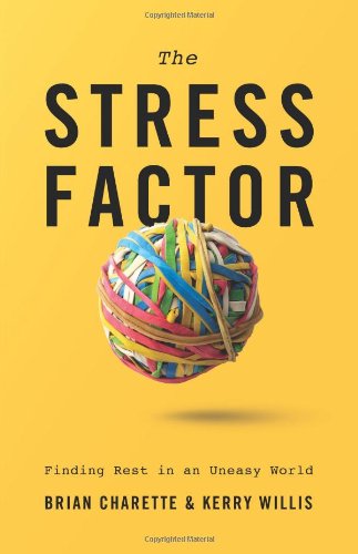 Cover for Kerry Willis · The Stress Factor: Finding Rest in an Uneasy World (Paperback Book) (2013)