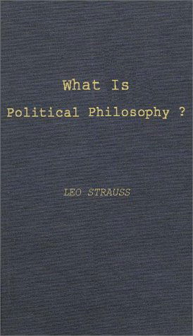 Cover for Leo Strauss · What is Political Philosophy?: and Other Studies (Hardcover Book) [New ed of 1959 edition] (1973)