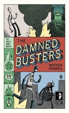Cover for Matthew Hughes · The Damned Busters: To Hell and Back, Book I - matthew hughes (Paperback Bog) [New edition] (2011)