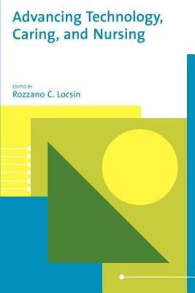 Cover for Rozzano Locsin · Advancing Technology, Caring, and Nursing (Paperback Bog) (2001)