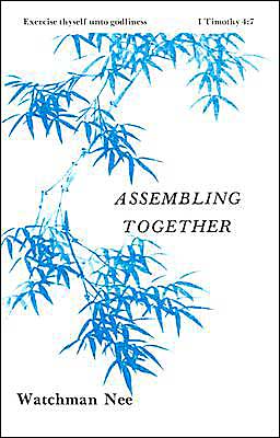 Cover for Watchman Nee · Assembling Together: (Basic Lessons) (Paperback Book) [1972 Printing edition] (1980)