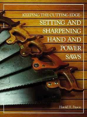 Cover for Harold H. Payson · Keeping the Cutting Edge: Setting and Sharpening Hand and Power Saws (Paperback Book) (2006)